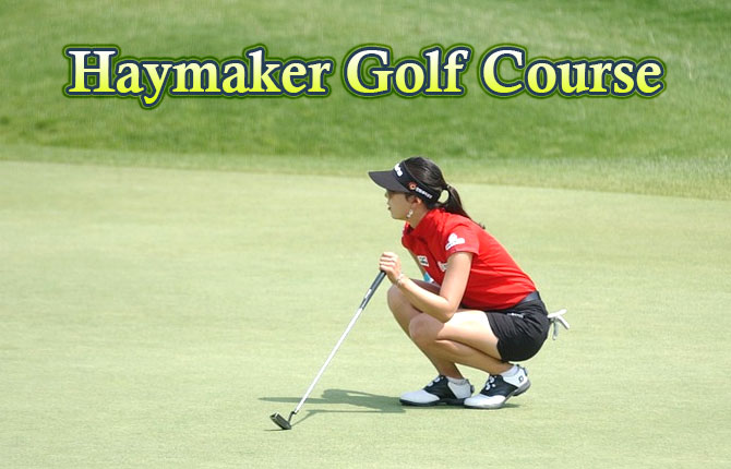 Haymaker-Golf-Course