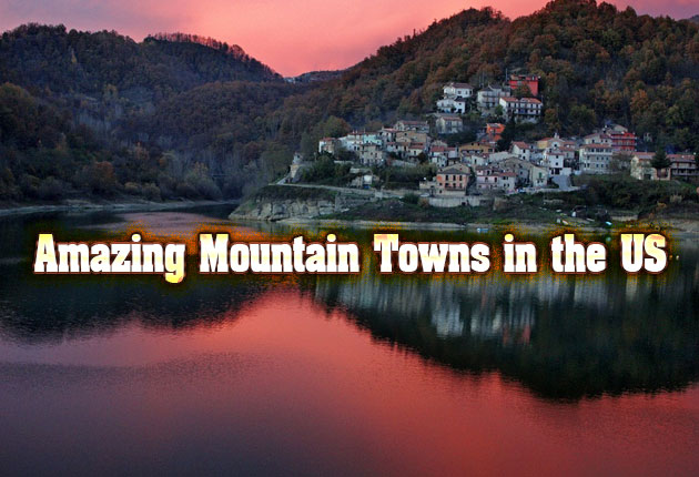 Amazing Mountain Towns in the US